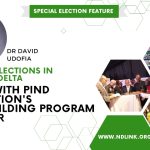 Promoting Peaceful Elections in Nigeria’s Niger Delta Region: An Interview with PIND Foundation’s Peacebuilding Program Manager Dr David Udofia”