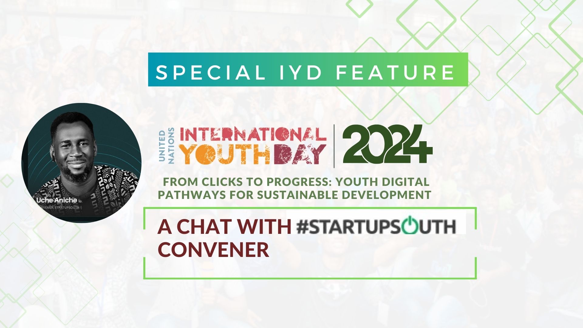 IYD 2024: HOW #STARTUPSOUTH  ATTRACTED OVER 500,000 DOLLARS IN INVESTMENT TO THE REGION – AN EXCLUSIVE CHAT WITH THE CONVENER